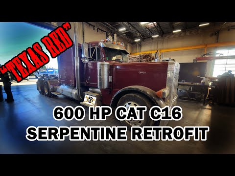 600 Horsepower C16 Peterbilt gets a Serpentine Belt Retrofit. "Texas Red" Part 1.