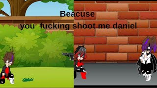 Because you fucking shoot me daniel (Oliver Afton and William Afton )