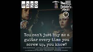 #258 "You can't just buy me a guitar every time you screw up, you know" Best High School Movie Th...