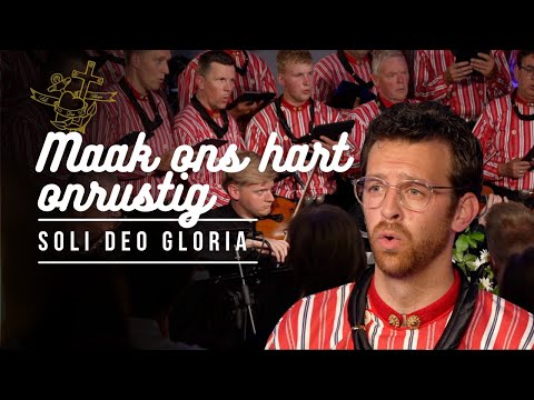 Maak ons hart onrustig  - Soli Deo Gloria Urk