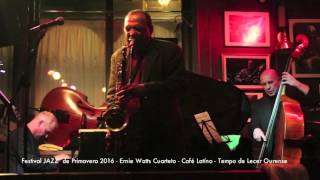 Festival JAZZ  de Primavera 2016- Ernie Watts Cuarteto - Café Latíno   6 05 2016