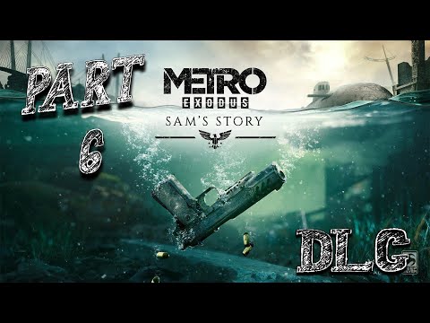 METRO EXODUS: SAM'S STORY Walkthrough Gameplay [1080p FHD 60fps][DLC] - Part 6 | THE FIRE DEPARTMENT