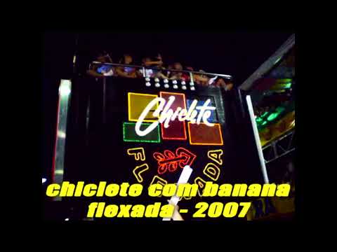 Chiclete Com Banana Bloco Flexada 2007 Micareta De Feira. #trioeletrico  #chicletecombanana
