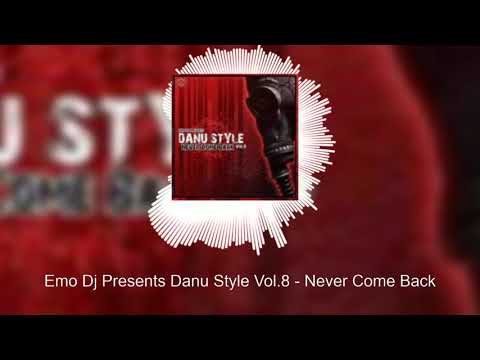 Emo Dj Presents Danu Style Vol.8 - Never Come Back