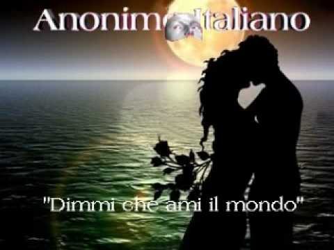 Dimmi che ami il mondo (Anonimo Italiano)