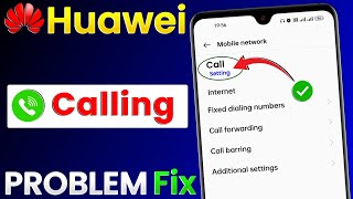 Huawei Calling Problem | How To Fix Huawei Calling Problem | Huawei Call Ended Problem