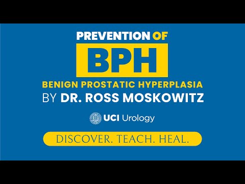 Prevention of BPH By Dr. Ross Moskowitz - UC Irvine Department of Urology
