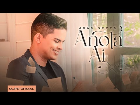 ANOTA AÍ - João Netto (CLIPE OFICIAL)
