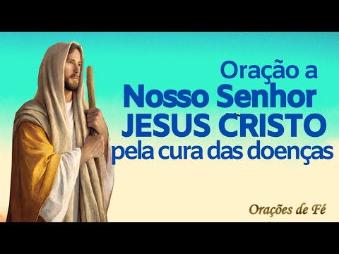 Strong and powerful prayer to Our Lord Jesus Christ for the healing of diseases