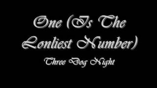 Video thumbnail of "One Is The Loneliest Number - Three Dog Night (Lyrics)"