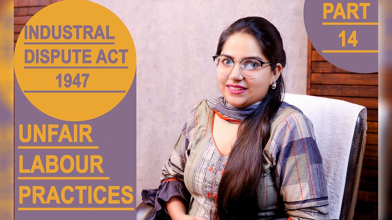 UNFAIR LABOUR PRACTICES || PART 14 || SCHEDULE 5 || Industrial dispute act 1947