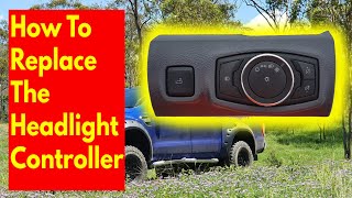How to replace the headlight controller on a Ford Ranger, Raptor or Wildtrak DIY