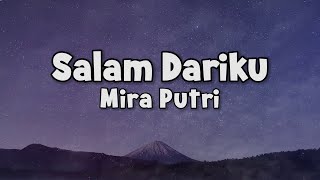 Download lagu Mira Putri - Salam Dariku | Lyric mp3 Download lagu Mira Putri - Salam Dariku | Lyric mp3