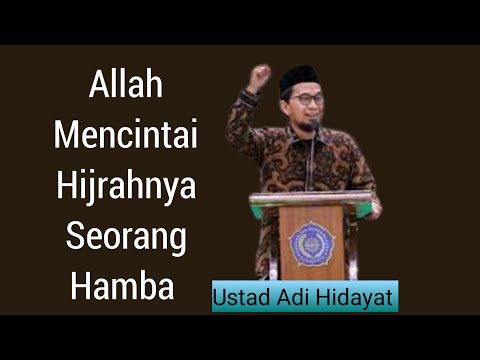 Allah mencintai Hijrahnya Seorang Hamba - Ustad Adi Hidayat @HijrahBersama-qx4yu