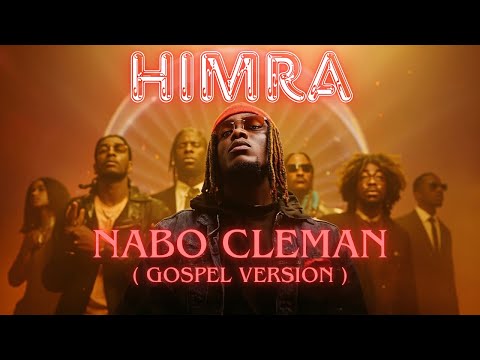 HIMRA – Nabo Cleman (Gospel Remix Version Officielle) | Neok