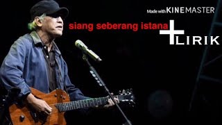 Download lagu IWAN FALS - siang seberang istana {lirik} mp3