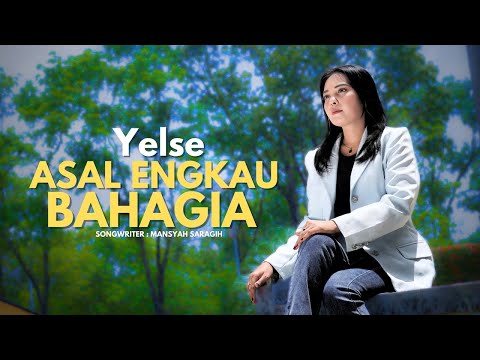 Yelse - Asal Engkau Bahagia (Official Music Video)