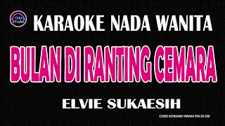 Download lagu BULAN DI RANTING CEMARA | Karaoke Dangdut Original Nada Wanita | ELVIE SUKAESIH mp3