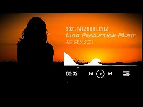 TALADRO ►AH SENSİZ◄ Leyla - İlkay Akkaya (MİX) Lyrics