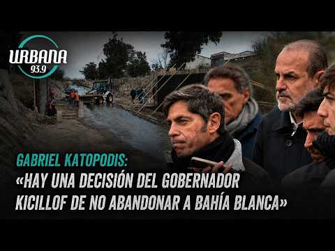 KATOPODIS: «HAY UNA DECISIÓN DEL GOBERNADOR KICILLOF DE NO ABANDONAR A BAHÍA BLANCA»