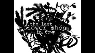 Leaving the town | the last flower shop in town Finale