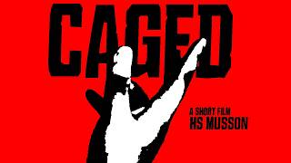 CAGED | Micro short film | HS Musson