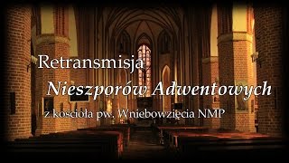preview picture of video 'Pyrzyce 24: Nieszpory Adwentowe z kościoła pw. Wniebowzięcia NMP w Pyrzycach | Vespers'