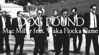 Dog Pound - Mac Miller Ft. Waka Flocka Flame