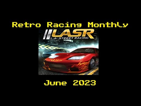 Retro Racing Monthly - June 2023 - Overspeed/LA Street Racing - PC - 2007