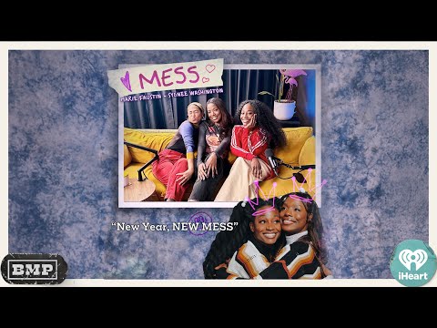 New Year, NEW MESS | MESS with Sydnee Washington & Marie Faustin