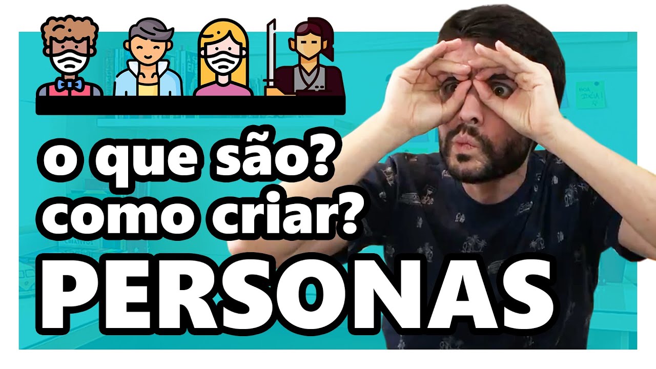 PERSONAS: O QUE É E COMO CRIAR UMA PERSONA?