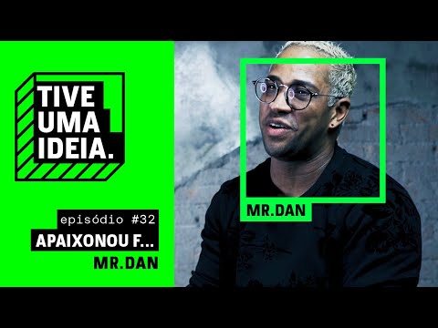 Mr. Dan - Apaixonou F... (Tive Uma Ideia)