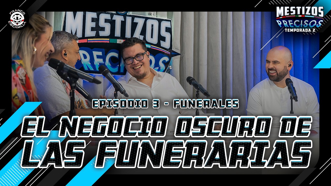 Mestizos Precisos T2 | Ep 3.- El negocio oscuro de las funerarias