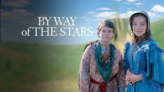 By Way Of The Stars (Official Trailer)