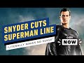Snyder Cut of Justice League Will Cut This Superman Line - IGN Now