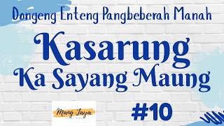Download lagu KASARUNG KA SAYANG MAUNG 10, Dongeng Enteng Mang Jaya, Carita Sunda @MangJaya mp3