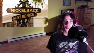 Must Be Nice (Nickelback) - Review/Reaction