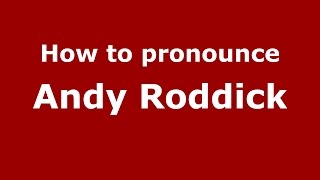 How to pronounce Andy Roddick