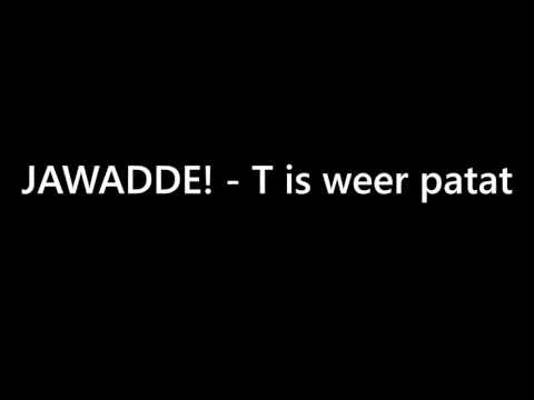 JAWADDE! - T is weer patat