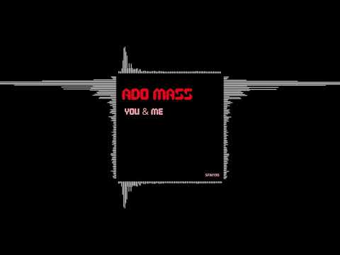 Ado Mass  - You & Me (Official Audio)