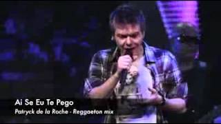 Michel Teló Ai Se Eu Te Pego Patryck de la Roche Reggaeton mix