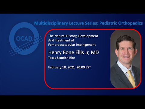 Natural History, Development & Treatment of FAI - OCAD Multidisciplinary Lecture Series