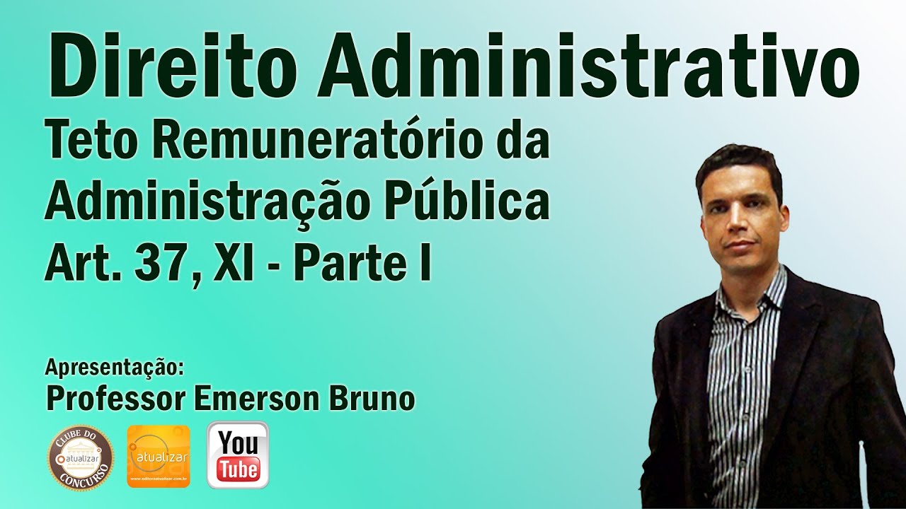 CF/88 - Art. 37, XI (Teto Remuneratório - Parte I)