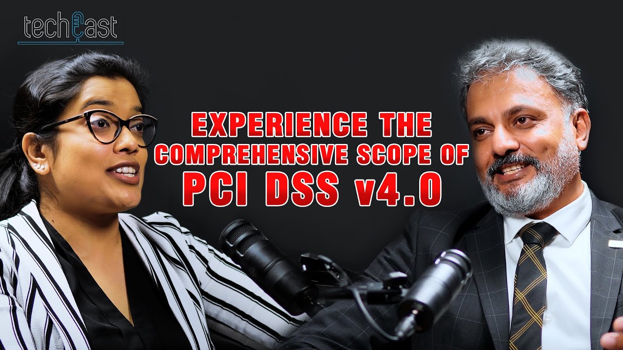 techCast Episode 13: Experience the Comprehensive Scope of PCI DSS v4.0