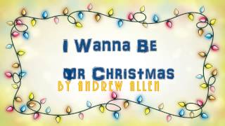 I Wanna Be Your Christmas [Lyrics HD] - Andrew Allen
