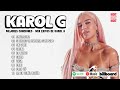Karol G 2024 Mejores Canciones De Karol G Grandes Éxitos De Karol G