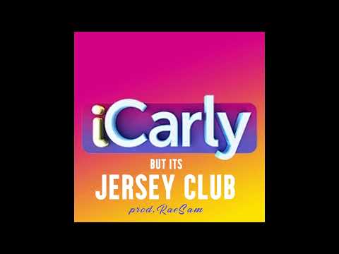 iCARLY but its JERSEY CLUB (prod. RaeSam)