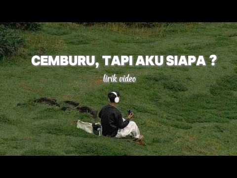 " CEMBURU, TAPI AKU SIAPA?" || IQBAL  ( lirik lagu video)