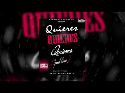 El Neptuno - Quieres Quieres (Prod. By ExE Music)