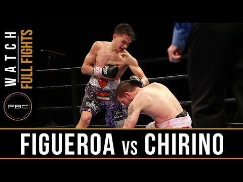 Figueroa vs Chirino FULL FIGHT: February 21, 2017 - PBC on FS1